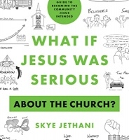What if Jesus was Serious About the Church?