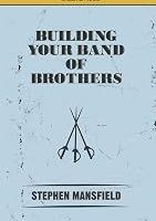 Building Your Band of Brothers