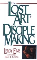 The Lost Art of Disciple Making